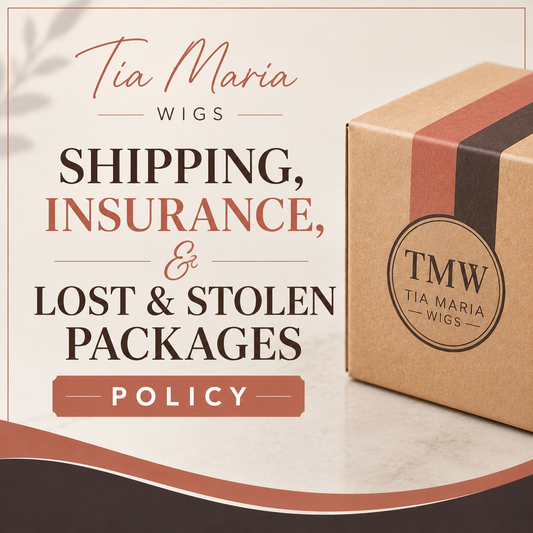 Shipping, Insurance, & Lost or Stolen Packages Policy - Tia Maria Wigs