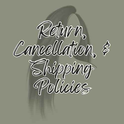 Return, Cancellation, & Shipping Reminder Policy - Tia Maria Wigs