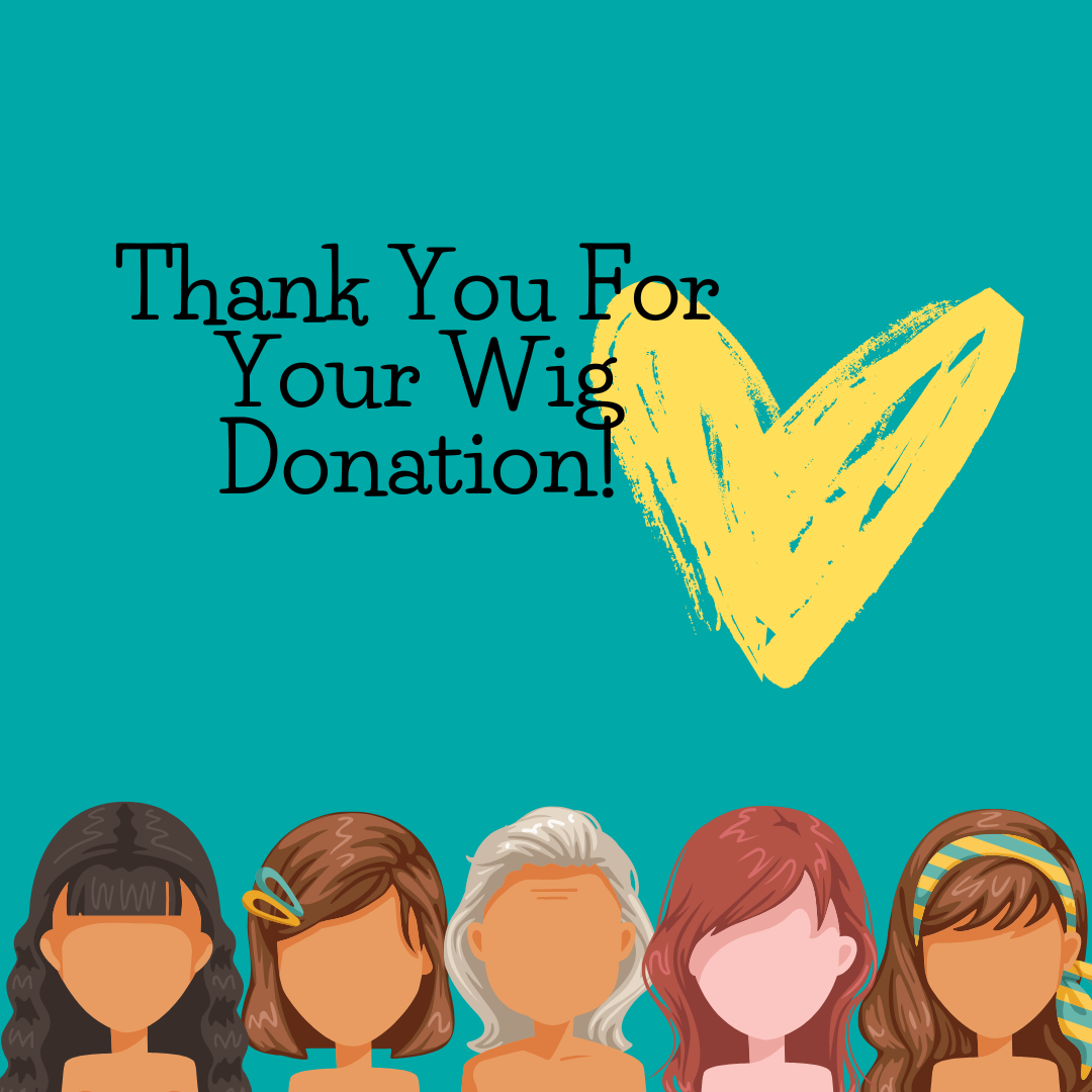 A Heartfelt Thank You to Our Wig Donors of 2024!