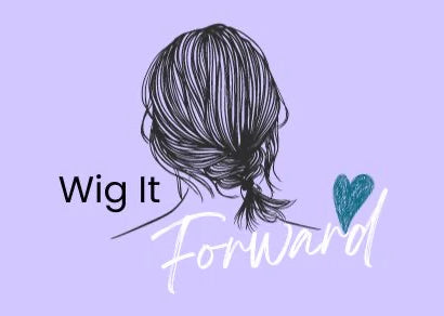 Wig It Forward! Donating Wigs to Empower Lives
