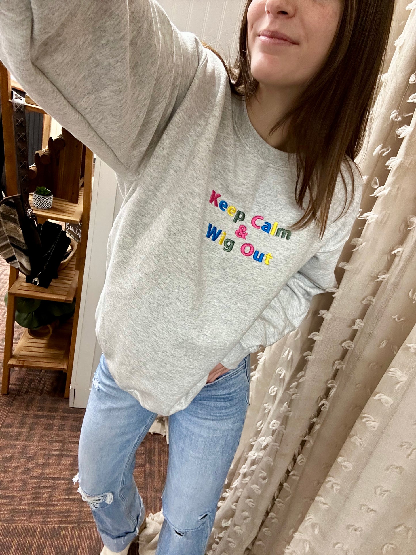 Keep Calm and Wig Out – Multi Color  Embroidered Sweatshirt (Limited Stock)