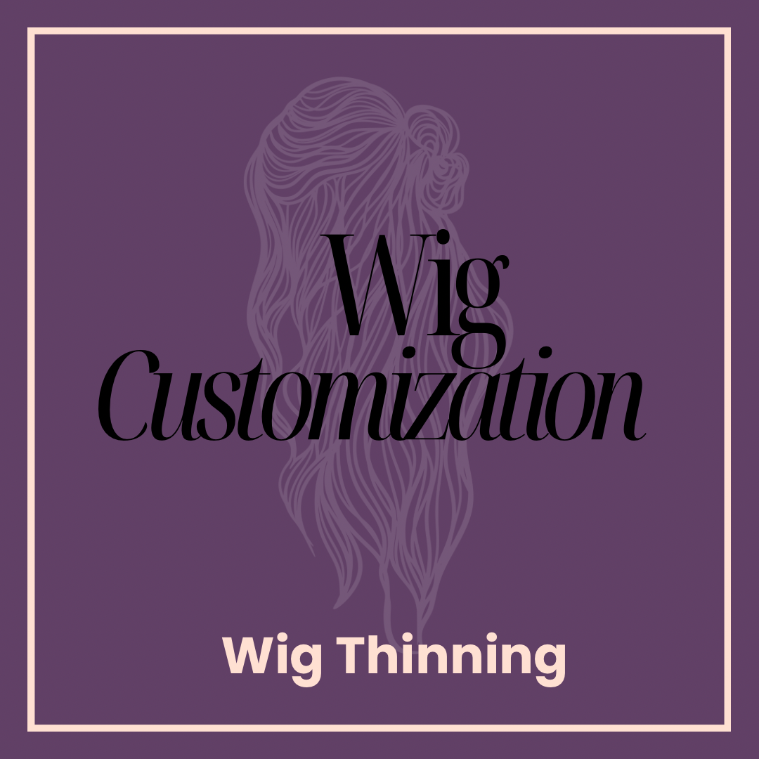 Wig Thinning: Wig Customization Service